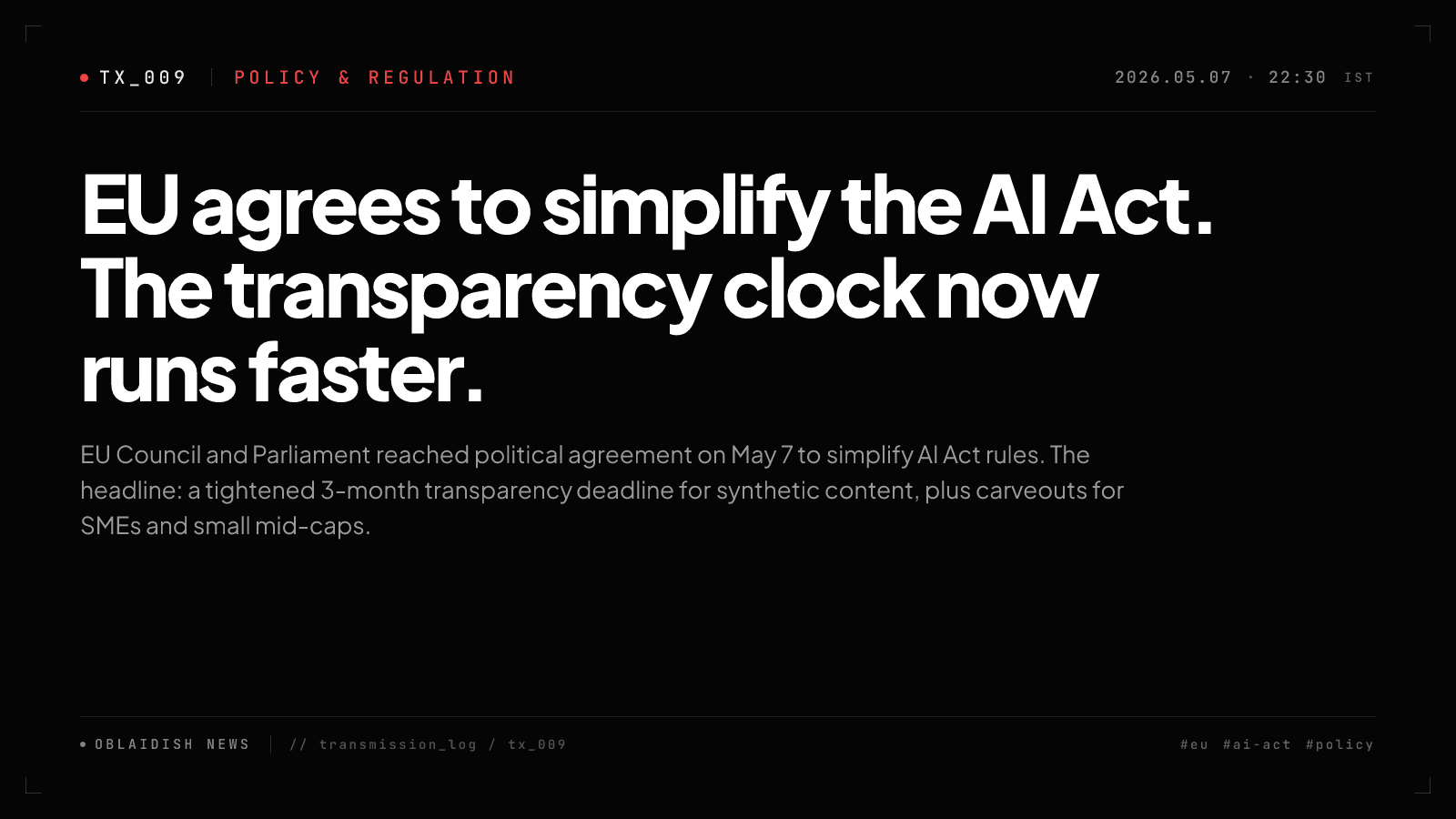 EU agrees to simplify the AI Act. The transparency clock now runs faster.
