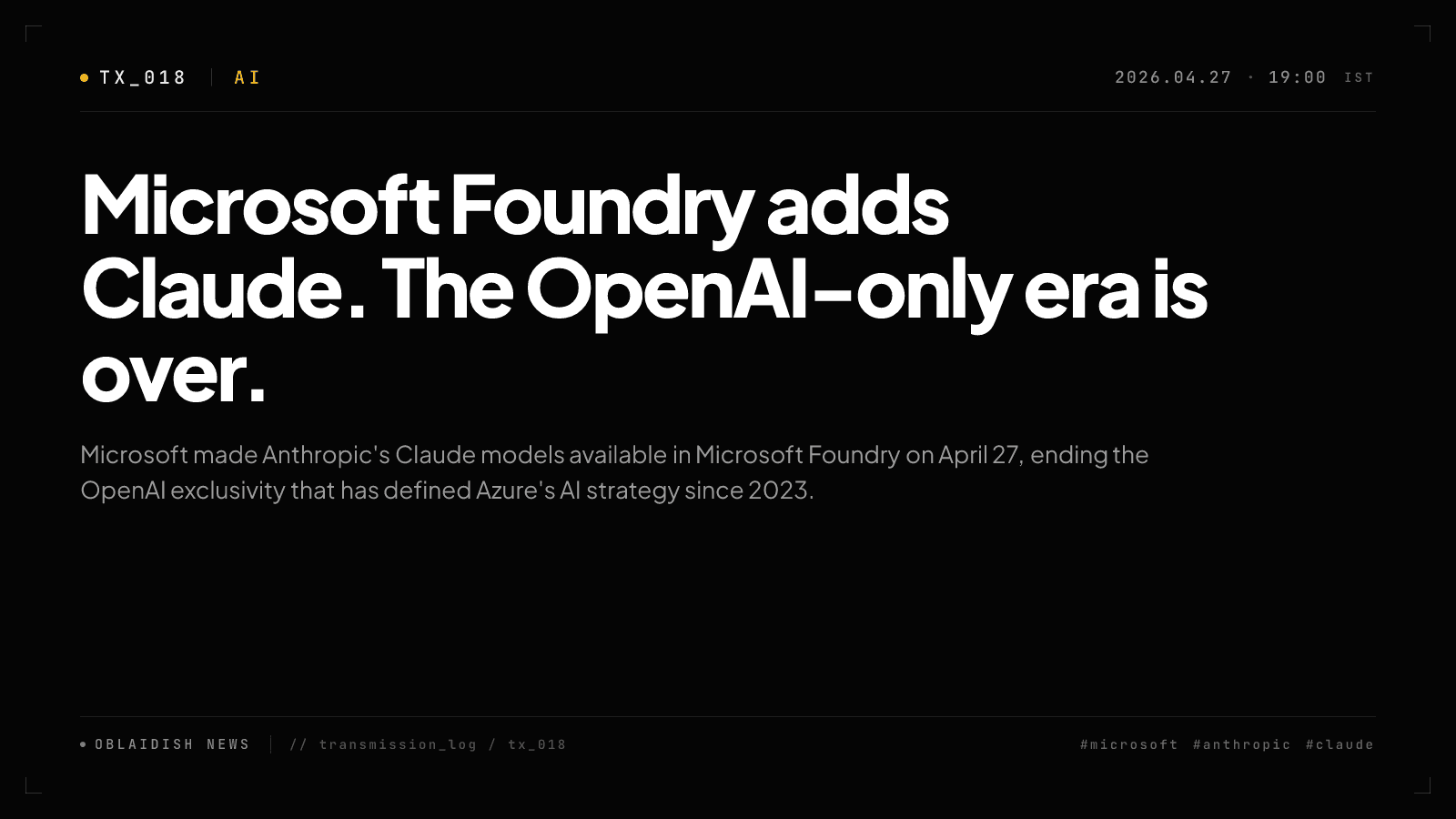 Microsoft Foundry adds Claude. The OpenAI-only era is over.
