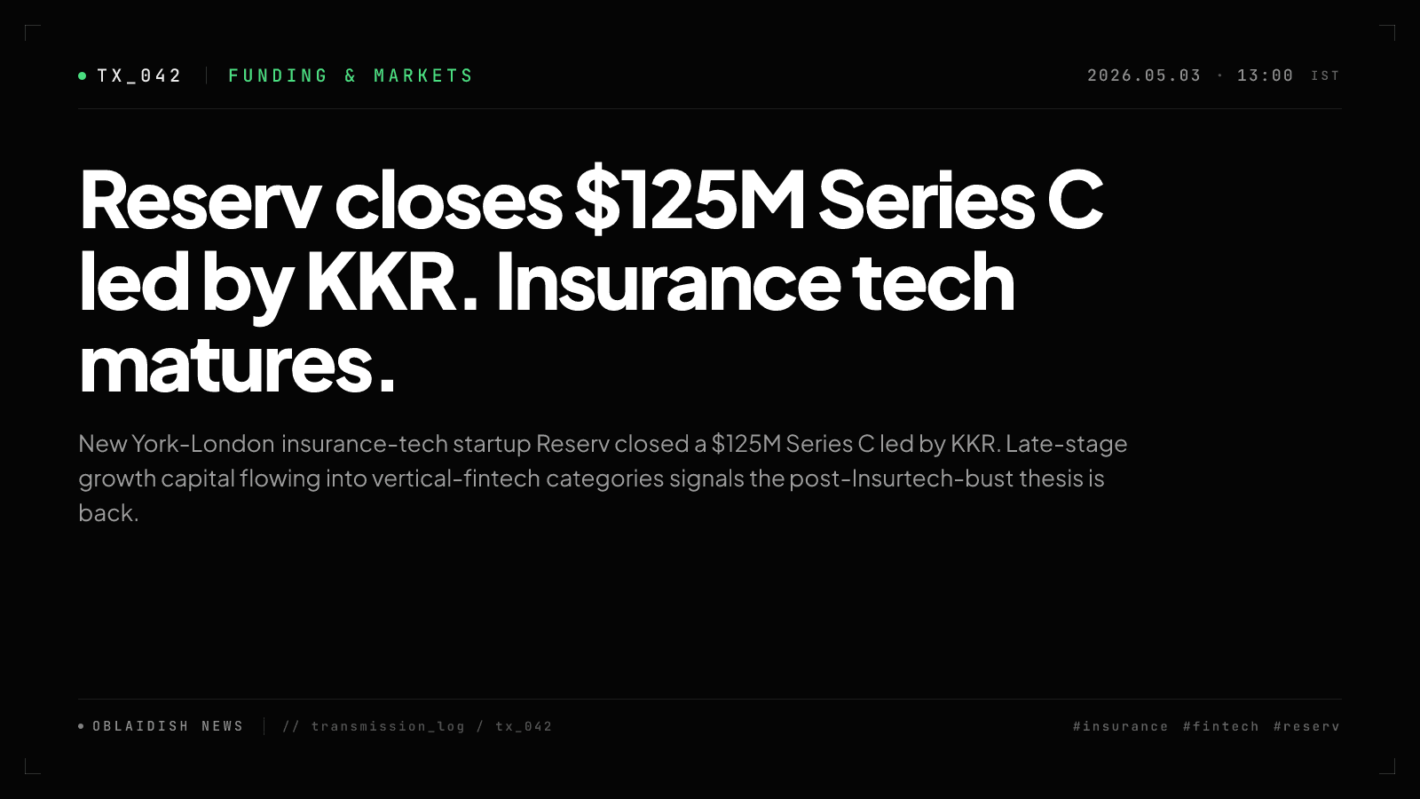 Reserv closes $125M Series C led by KKR. Insurance tech matures.