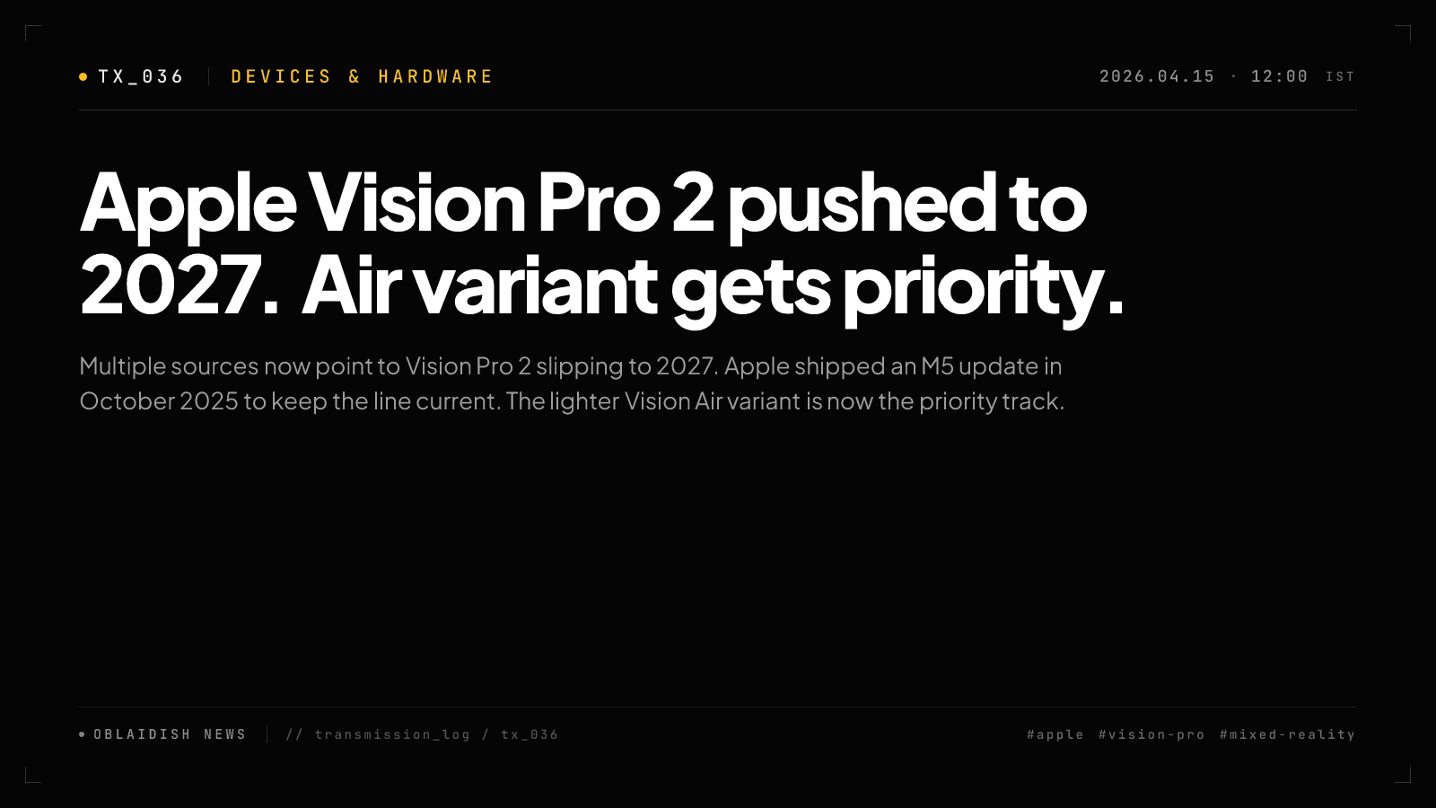 Apple Vision Pro 2 pushed to 2027. Air variant gets priority.